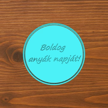 Boldog Anyák napját feliratos sütikiszúró digitális fájl